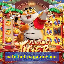 cafe.bet paga mesmo